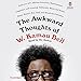 The Awkward Thoughts of W. Kamau Bell: Tales of a 6' 4