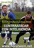 Contraatacar con inteligencia (Desarrollar la inteligencia en el juego ofensivo) (Spanish Edition)