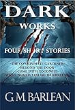 Dark Works: Four Short Stories