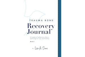 Trauma Bond Recovery Journal: Narcissistic Abuse Recovery