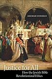 Justice for All: How the Jewish Bible