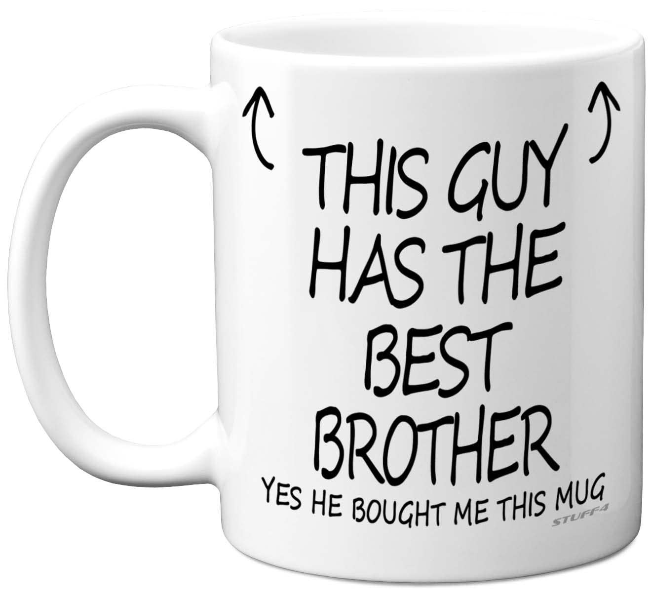 Stuff4 This Guy Has The Best Brother Mug - Brother Gifts, 11oz Ceramic Dishwasher Safe Coffee Mugs - Sibling Gifts for Birthday, Christmas Day Presents Gift, Premium Cup Made in UK
