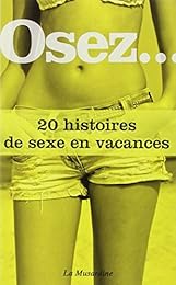 Osez 20 histoires de sexe en vacances