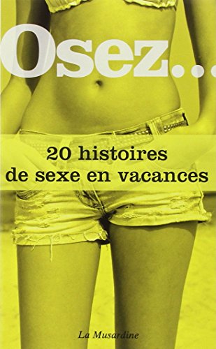 Osez 20 histoires de sexe en vacances