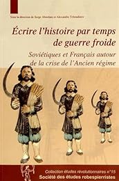 Écrire l'histoire par temps de guerre froide