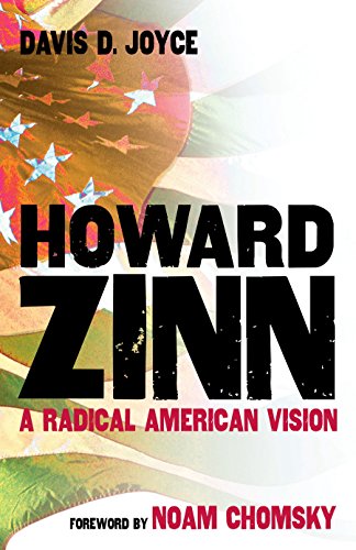 Howard Zinn: A Radical American Vision by Davis D. Joyce, Noam Chomsky