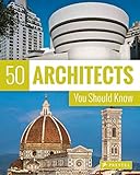50 Architects You Should Know (50 You Should Know) by 