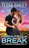 Too Beautiful to Break (Romancing the Clarksons)