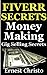 Fiverr Secrets: Money Making Gig Selling Secrets (Fiverr.com Books, Make Money With Fiverr Gigs, Ideas, Tips, SEO Book 2)