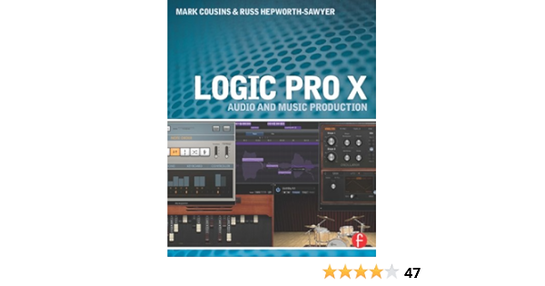Logic Pro X Audio And Music Production Kindle Edition By Cousins Mark Hepworth Sawyer Russ Arts Photography Kindle Ebooks Amazon Com