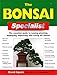 The Bonsai Specialist: The Essential Guide to Buying, Planting, Displaying, Improving and Caring for Bonsai (Specialist Series)