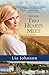 Where Two Hearts Meet (Prince Edward Island Dreams) by Liz Johnson