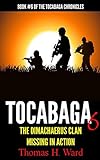 TOCABAGA 6: THE DIMACHAERUS CLAN - MISSING IN ACTION (The Tocabaga Chronicles: A Jack Gunn Suspense Thriller)