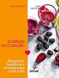 Livro Chef medicinal: Doenças do coração: Alimentos benéficos e receitas para o dia a dia