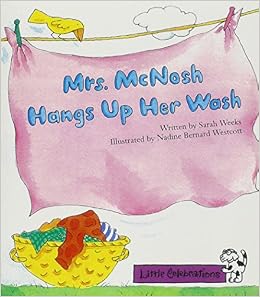Mrs. McNosh Hangs Up Her Wash: Sarah Weeks, Nadine Bernard Westcott ...