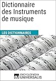 Dictionnaire des Instruments de musique: (Les Dictionnaires d'Universalis) (French Edition) by Encyclopaedia Universalis