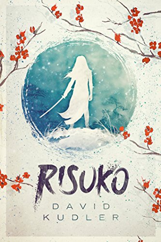 Risuko: A Kunoichi Tale (Teen Historical Adventure) (Seasons of the Sword Book 1) by [Kudler, David]