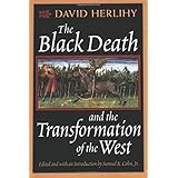 The Black Death and the Transformation of the West