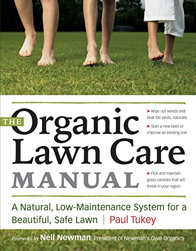 Download The Organic Lawn Care Manual: A Natural, Low-Maintenance System for a Beautiful, Safe Lawn Download The Organic Lawn Care Manual: A Natural, Low-Maintenance System for a Beautiful, Safe Lawn