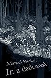 Front cover for the book In a Dark Wood by Marcel Möring