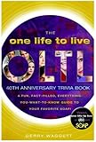 The One Life to Live 40th Anniversary Trivia Book: A Fun, Fact-Filled, Everything-You-Want-to-Know-Guide to Your Favorite Soap! by Gerry Waggett