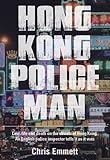 Hong Kong Policeman: Law, Life and Death on the Streets of Hong Kong: An English Police Inspector Te by 