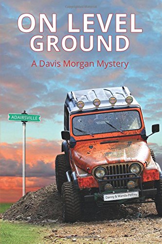 On Level Ground: A Davis Morgan Mystery by Wanda Pelfrey, Danny Pelfrey