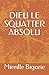 Dieu le Squatter Absolu (French Edition) by Mireille Bigorie