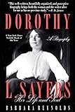 Dorothy L. Sayers: Her Life and Soul by 