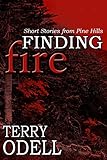 Finding Fire (Pine Hills Police Book 5)