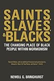 Saints, Slaves, and Blacks: The Changing Place of Black People Within Mormonism, 2nd ed.