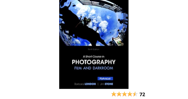 Amazon Com A Short Course In Photography Film And Darkroom 2 Downloads Ebook Stone Jim London Barbara Kindle Store