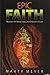 Epic Faith: Rooted in the Word, Voice, and Character of God by