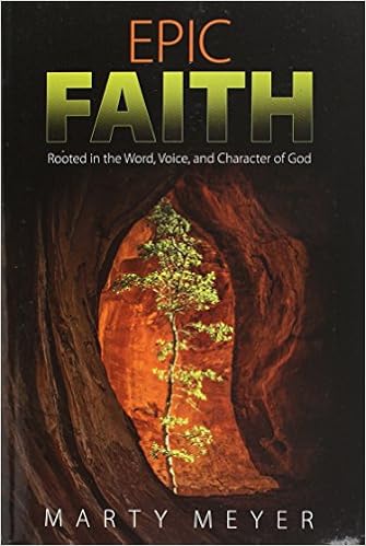 Epic Faith Rooted In The Word Voice And Character Of God - 