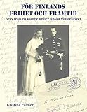 För Finlands frihet och framtid: Brev från en kämpe under finska finterkriget 1939-40 (Swedish Ed by Kristina Palmér