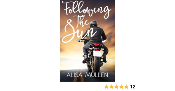 Following The Sun Amazon Ca Mullen Alisa Asselbergs Margreet Borucki Missy Battershell Eric Books