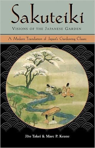 Sakuteiki Visions of the Japanese Garden: A Modern Translation of Japan's Gardening Classic Sakuteiki Visions of the Japanese Garden: A Modern Translation of Japan's Gardening Classic