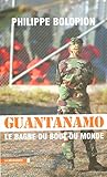 guantanamo, le bagne du bout du monde by philippe-bolopion