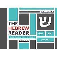 The Hebrew Reader: Famous Hebrew Texts to Practice Your Reading (Hebrew for Beginners)