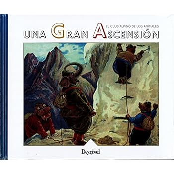 Una gran ascensión. El Club Alpino de los animales Una gran ascensión. El Club Alpino de los animales