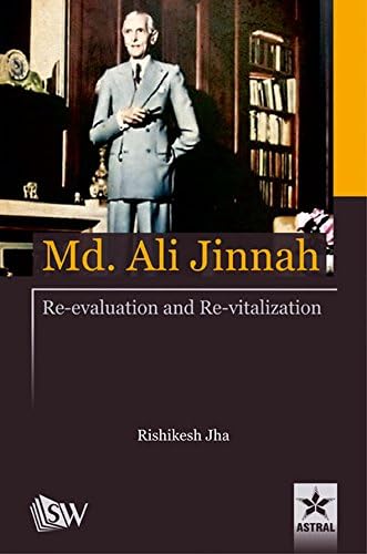 Md. Ali Jinnah : Re-Evaluation and Re- Vitalization Hardcover โ 1 January 2014