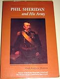 Front cover for the book Phil Sheridan and His Army by Paul Andrew Hutton