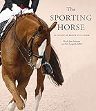The Sporting Horse: In pursuit of equine excellence by Nicola Jane Swinney, Bob Langrish