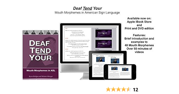 Deaf Tend Your Mouth Morphemes In American Sign Language By Dr Byron Bridges 2016 12 24 Dr Byron Bridges Dr Melanie Metzger 9780985676025 Amazon Com Books