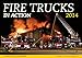 Fire Trucks in Action 2014: 16 Month Calendar - September 2013 through December 2014 by 