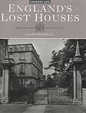 England's Lost Houses: From the Archives of Country Life by 