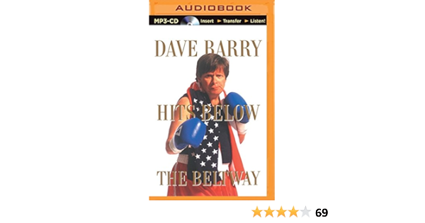 Dave Barry Hits Below The Beltway Dave Barry Dick Hill 9781491509777 Amazon Com Books