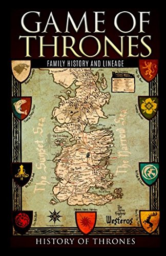Game of Thrones: A Family History Volume I