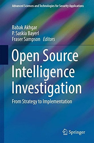 Download Open Source Intelligence Investigation: From Strategy to Implementation (Advanced Sciences and Technologies for Security Applications)
