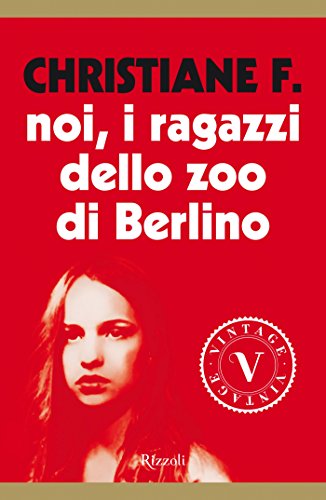 Noi, i ragazzi dello zoo di Berlino (VINTAGE) (Italian Edition)